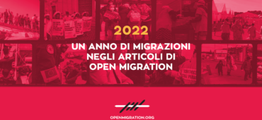 Il 2022 raccontato da Open Migration